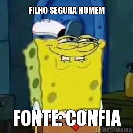 FILHO SEGURA HOMEM FONTE: CONFIA