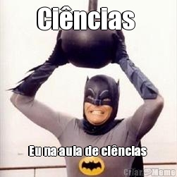 Ci�ncias  Eu na aula de ci�ncias 