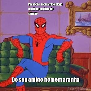 Parab�ns  meu amigo Diego
continue  pedalando
sempre Do seu amigo homem aranha