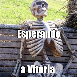 

Esperando a Vit�ria 