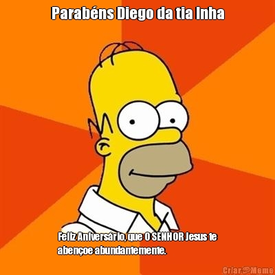 Parab�ns Diego da tia Inha Feliz Anivers�rio, que O SENHOR Jesus te
aben�oe abundantemente. 