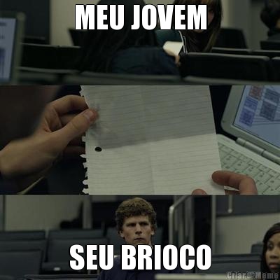 MEU JOVEM SEU BRIOCO
