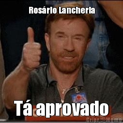 Ros�rio Lancheria T� aprovado
