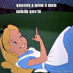 quando a mina � mais
safada que tu 
