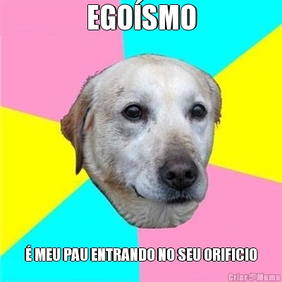 EGO�SMO � MEU PAU ENTRANDO NO SEU ORIFICIO