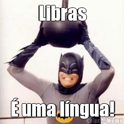 Libras � uma l�ngua!