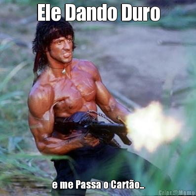 Ele Dando Duro e me Passa o Cart�o...