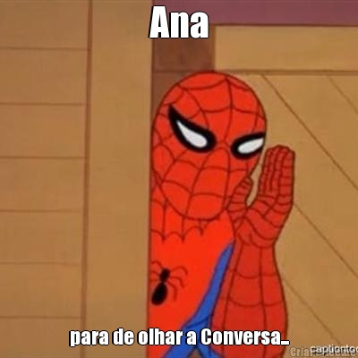Ana para de olhar a Conversa...