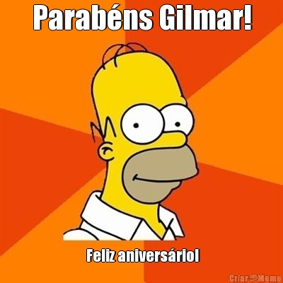 Parab�ns Gilmar!  Feliz anivers�rio!
