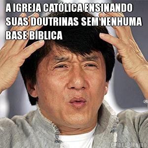 A IGREJA CAT�LICA ENSINANDO
SUAS DOUTRINAS SEM NENHUMA
BASE B�BLICA 