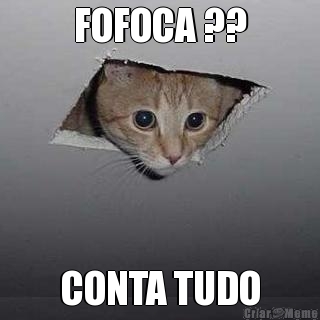 FOFOCA ?? CONTA TUDO