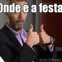 Onde � a festa  