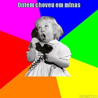 Ontem choveu em minas 