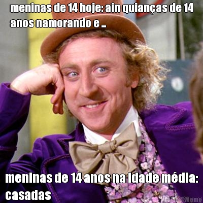 meninas de 14 hoje: ain quian�as de 14
anos namorando e ... meninas de 14 anos na idade m�dia:
casadas