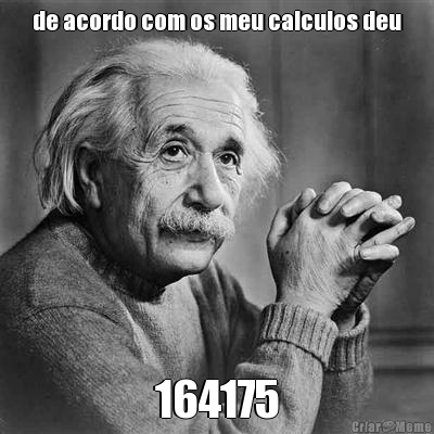 de acordo com os meu calculos deu 164175