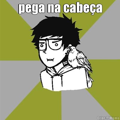 pega na cabe�a
 