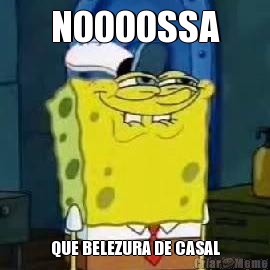 NOOOOSSA QUE BELEZURA DE CASAL