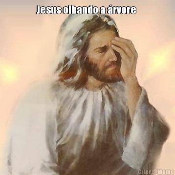Jesus olhando a �rvore  