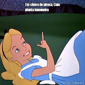 Em chuva de piroca, Caio
planta bananeira 