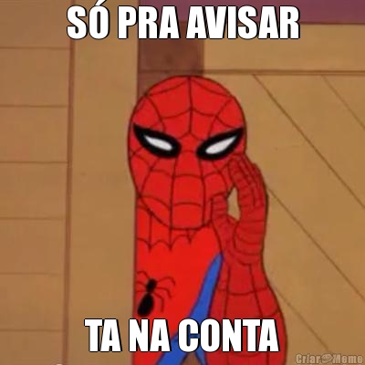S� PRA AVISAR TA NA CONTA