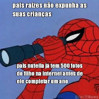 pais raizes n�o expunha as
suas crian�as pais nutella j� tem 500 fotos
do filho na internet antes de
ele completar um ano