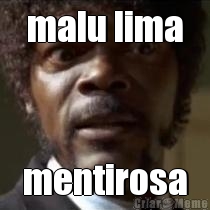 malu lima mentirosa