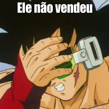 Ele n�o vendeu 