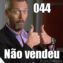           044 N�o vendeu