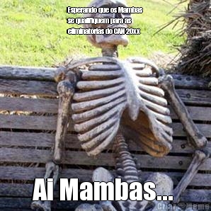Esperando que os Mambas
se qualifiquem para as
eliminat�rias do CAN 20xx Ai Mambas... 
