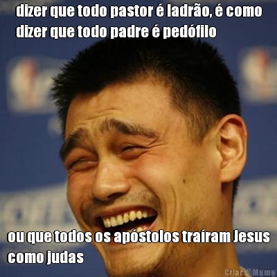 dizer que todo pastor � ladr�o, � como
dizer que todo padre � ped�filo ou que todos os ap�stolos tra�ram Jesus
como judas