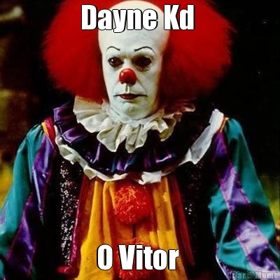 Dayne Kd  O Vitor 