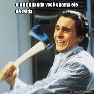 o link quando voc� chama ele
de zelda 