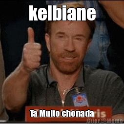 kelbiane  Ta Muito chonada 