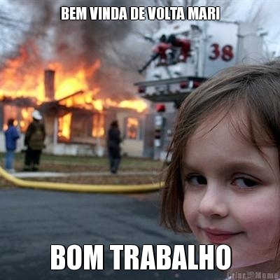 BEM VINDA DE VOLTA MARI BOM TRABALHO