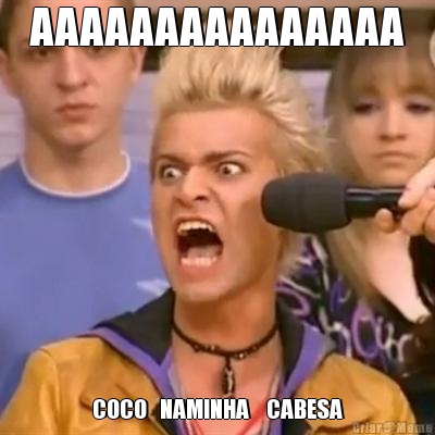 AAAAAAAAAAAAAAA COCO   NAMINHA    CABESA