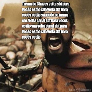 Turma do Chaves volta sbt para
voc�s est�o sua volta sbt para
voc�s est�o saudade de turma
em. Volta canal sbt para voc�s
est�o sua volta canal sbt para
voc�s est�o sua volta sbt para
voc�s est�o
 