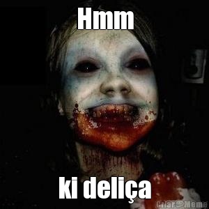 Hmm ki deli�a