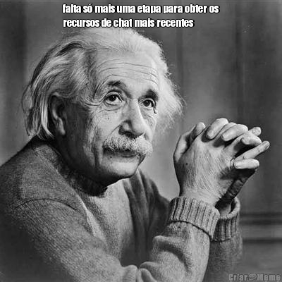 falta s� mais uma etapa para obter os
recursos de chat mais recentes 