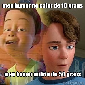 meu humor no calor de 10 graus meu humor no frio de 50 graus