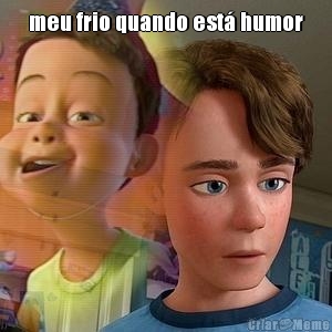 meu frio quando est� humor 