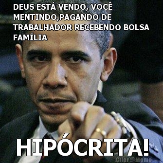 DEUS EST� VENDO, VOC�
MENTINDO,PAGANDO DE
TRABALHADOR RECEBENDO BOLSA
FAM�LIA  HIP�CRITA!