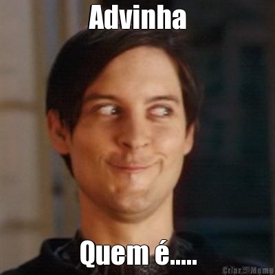 Advinha Quem �.....