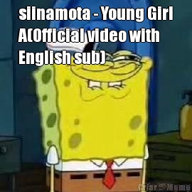 siinamota - Young Girl
A(Official video with
English sub) 