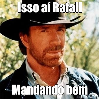 Isso a� Rafa!! Mandando bem