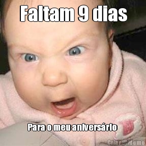 Faltam 9 dias Para o meu anivers�rio 