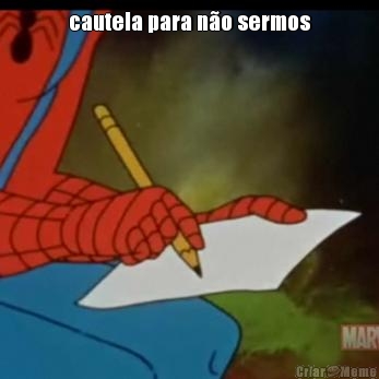 cautela para n�o sermos 