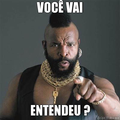 VOC� VAI ENTENDEU ?