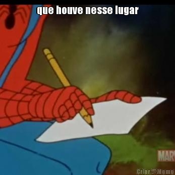 que houve nesse lugar 
