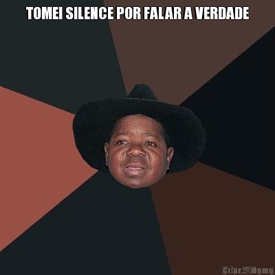 TOMEI SILENCE POR FALAR A VERDADE 