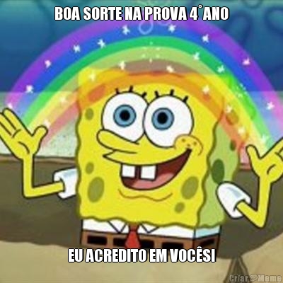 BOA SORTE NA PROVA 4˚ANO EU ACREDITO EM VOC�S!